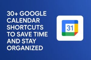 30+ Google Calendar Shortcuts to Save Time and Stay Organized